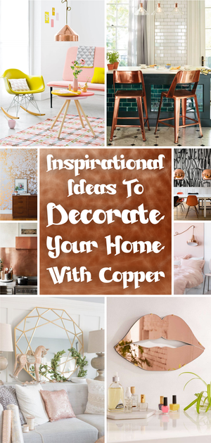 50 Inspirational Ideas to Decorate Your Home with Copper