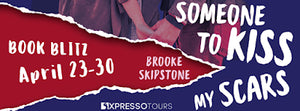 Someone To Kiss My Scars: A Teen Thriller Brooke Skipstone